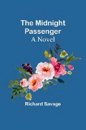 The Midnight Passenger de Richard Savage