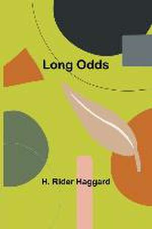 Long Odds de H. Rider Haggard