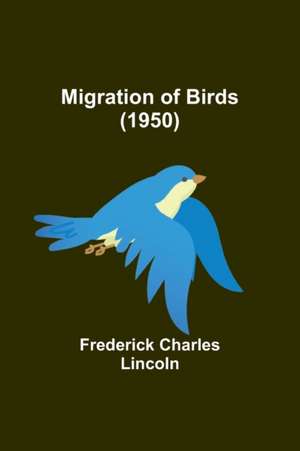 Migration of Birds (1950) de Frederick Charles Lincoln