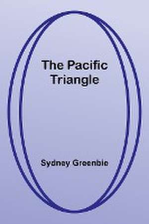 The Pacific Triangle de Sydney Greenbie