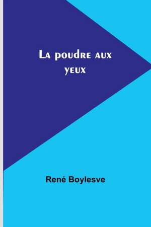 La poudre aux yeux de René Boylesve