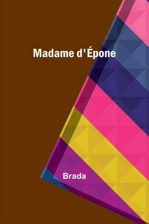 Madame d'Épone de Brada