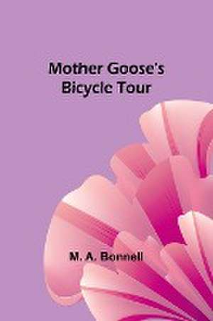 Mother Goose's Bicycle Tour de M. A. Bonnell