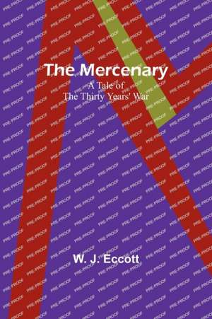 The Mercenary de W. J. Eccott