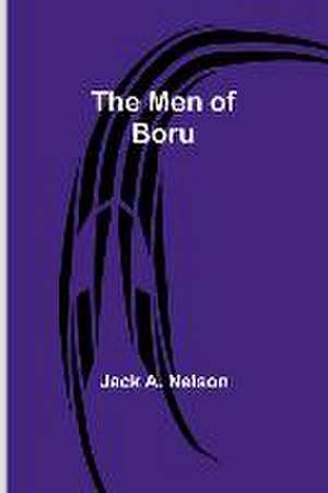 The Men of Boru de Jack A. Nelson