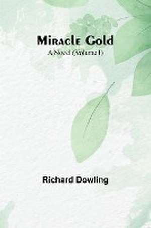 Miracle Gold de Richard Dowling