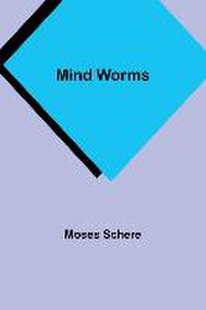 Mind Worms de Moses Schere