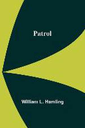 Patrol de William L Hamling