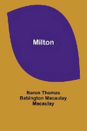 Milton de Baron Thomas Macaulay