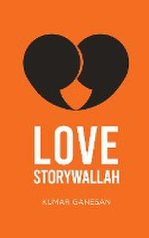 Love Storywallah de Ganesan Kumar