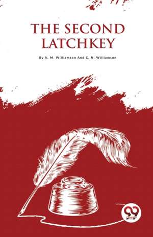 Second Latchkey de C. N. Williamson