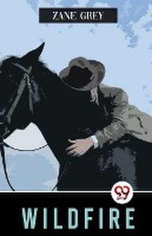 Wildfire de Zane Grey
