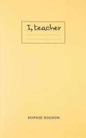 I, teacher de Sophie Higson