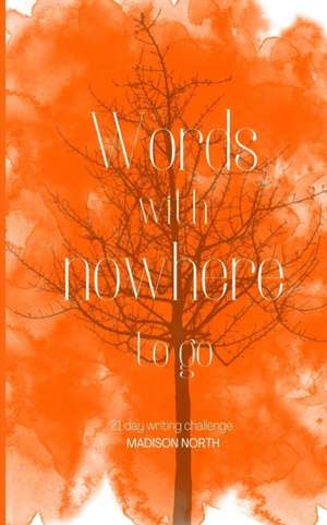 Words with nowhere to go de Madison North