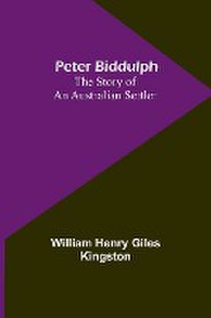 Peter Biddulph de William Henry Kingston