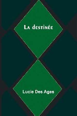 La destinée de Lucie Des Ages