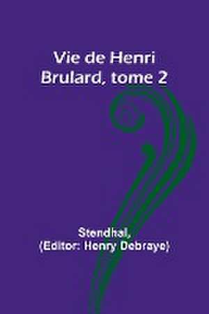 Vie de Henri Brulard, tome 2 de Stendhal