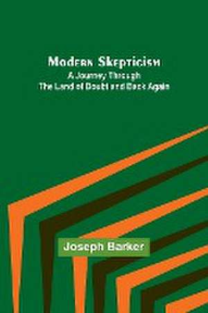 Modern Skepticism de Joseph Barker