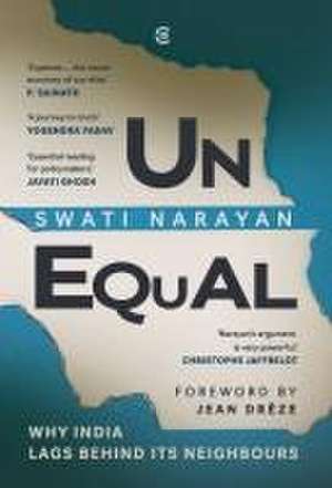 Unequal: Why India Lags Behind Its Neighbours de Swati Narayan