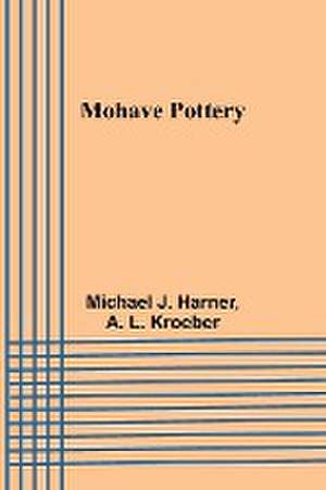 Mohave Pottery de Michael J. Harner