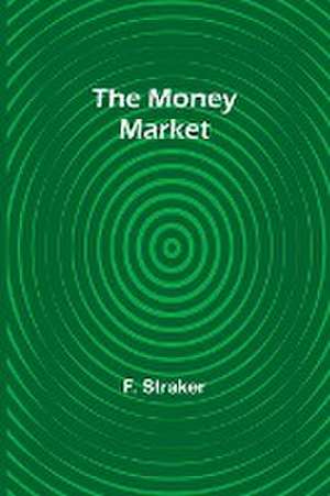 The Money Market de F. Straker