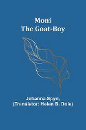 Moni the Goat-Boy de Johanna Spyri