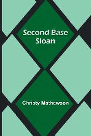 Second Base Sloan de Christy Mathewson