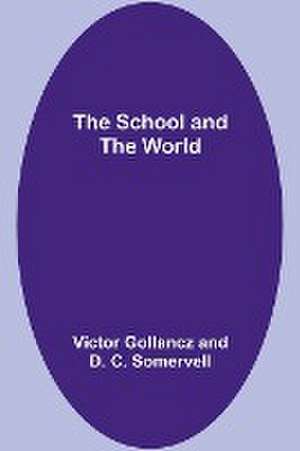 The School and the World de Victor Gollancz Somervell