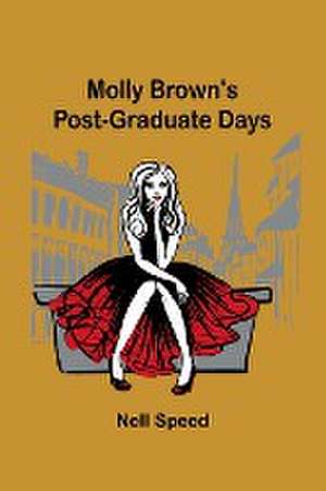 Molly Brown's Post-Graduate Days de Nell Speed