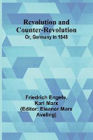 Revolution and Counter-Revolution; Or, Germany in 1848 de Friedrich Engels