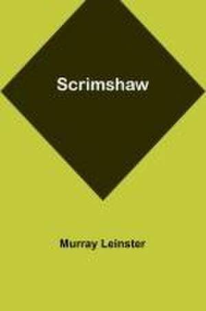 Scrimshaw de Murray Leinster