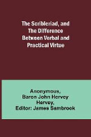 The Scribleriad, and The Difference Between Verbal and Practical Virtue de Anonymous