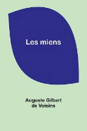 Les miens de Auguste Gilbert Voisins