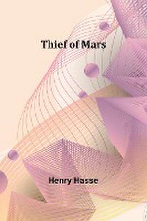 Thief of Mars de Henry Hasse