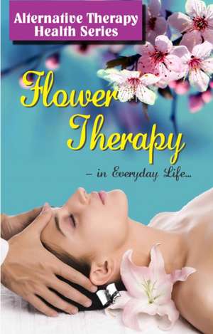 Flower Therapy de Vikas Khatri