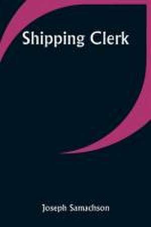 Shipping Clerk de Joseph Samachson