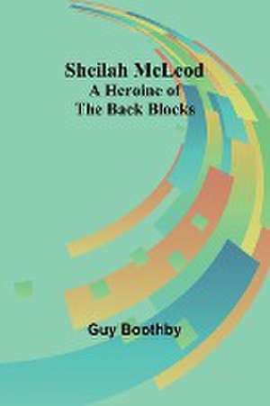 Sheilah McLeod de Guy Boothby