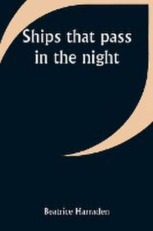 Ships that pass in the night de Beatrice Harraden