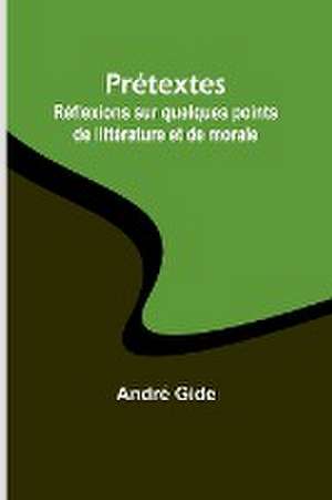 Prétextes de André Gide