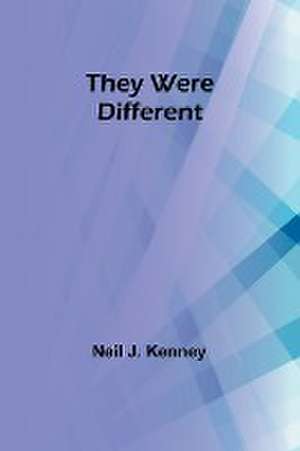 They Were Different de Neil J. Kenney