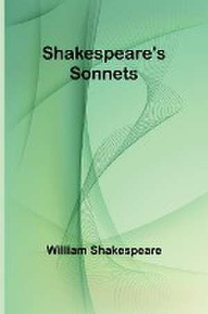 Shakespeare's Sonnets de William Shakespeare