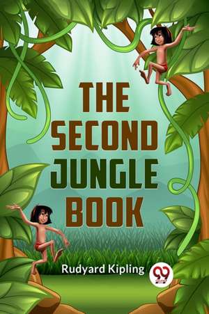 The Second Jungle Book de Rudyard Kipling