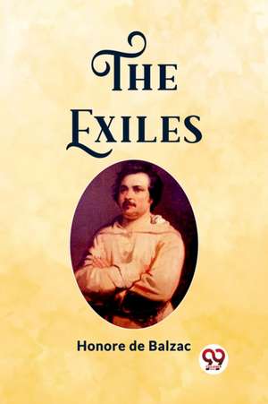 The Exiles de Honore De Balzac