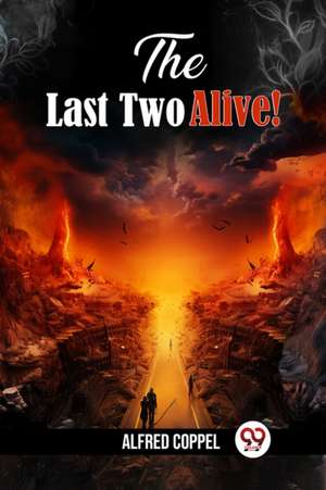 The Last Two Alive! de Alfred Coppel
