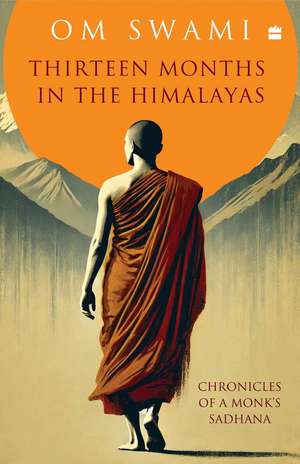 Om, S: Thirteen Months In The Himalayas de Swami Om