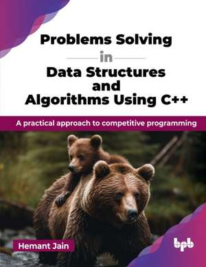 Problems Solving in Data Structures and Algorithms Using C++ de Hemant Jain