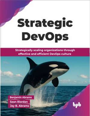 Strategic DevOps de Jay B. Abrams
