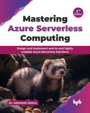 Mastering Azure Serverless Computing de Abhishek Mishra