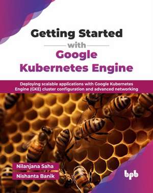 Getting Started with Google Kubernetes Engine de Nilanjana Saha