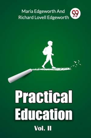 Practical Education Vol. II de Maria Edgeworth